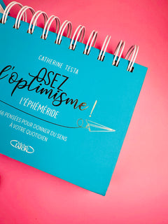 L'Ephéméride Osez l'Optimisme ! - 366 pensées et idées pour donner du sens à votre quotidien