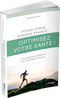 Fatigue, stress, surpoids, immunité - Optimisez votre santé !