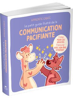 Le petit guide illustré de la communication pacifiante