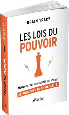 Les Lois du pouvoir - Atteignez tous vos objectifs grâce aux 12 principes de la réussite
