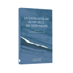 Un salon littéraire au XXIe siècle : 100 textes inédits