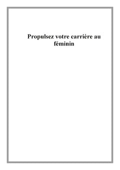 Propulsez votre carrière au féminin