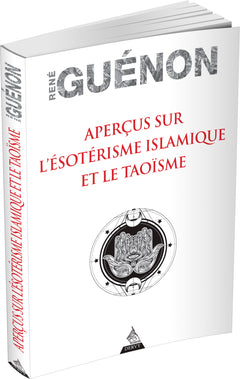 Aperçus sur l'ésotérisme islamique et le Taoïsme