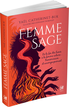 Femme Sage - De la fin des lunes à la femme solaire : transmission et accompagnement