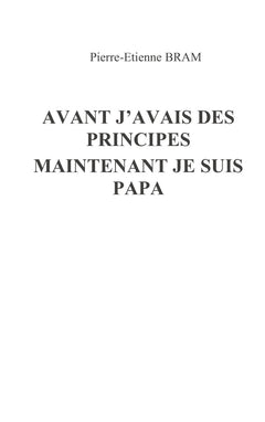 Avant j'avais des principes maintenant je suis papa