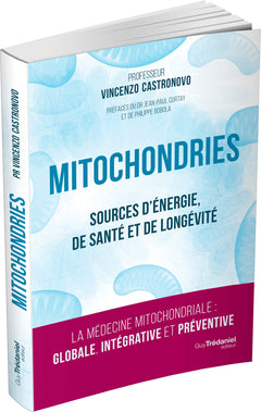 Mitochondries - Sources d'énergie, de santé et de longévité