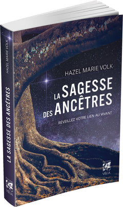 La sagesse des ancêtres - Réveillez votre lien au vivant