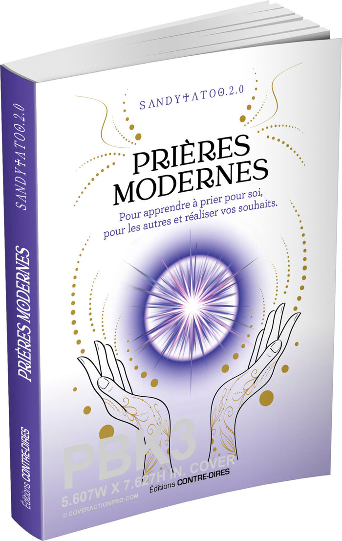 Prières modernes pour apprendre à prier pour soi, pour les autres et réaliser vos souhaits