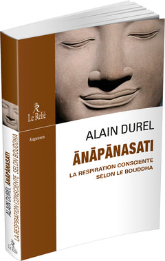 Anapanasati, la respiration consciente selon le Bouddha