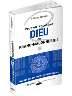 Peut-on rencontrer Dieu en franc-maçonnerie ?