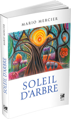 Soleil d'Arbre - Rencontre d'un homme et d'un Arbre-Maître