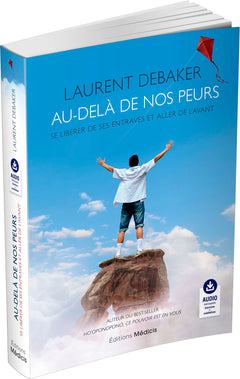 Au-delà de nos peurs - Se libérer de ses entraves et aller de l'avant