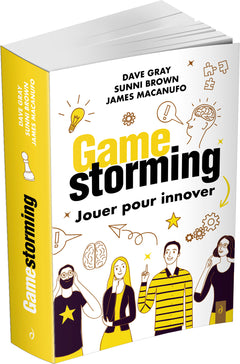 Gamestorming : Jouer pour innover