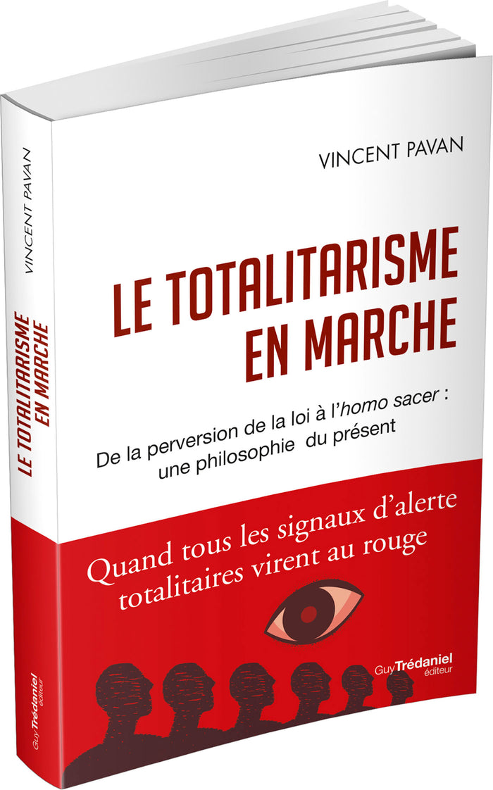 Le totalitarisme en marche - De la perversion de la loi à l'homo sacer