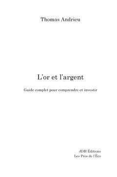 L'or et l'argent : Guide complet pour comprendre et investir