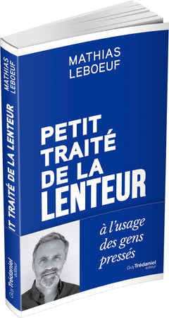 Petit traité de la lenteur à l'usage des gens pressés