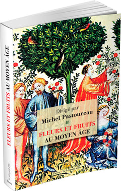 Fleurs et Fruits au Moyen Âge