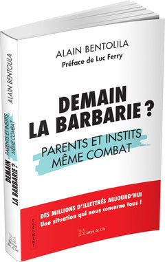 Demain la barbarie ? - Parents et instits même combat
