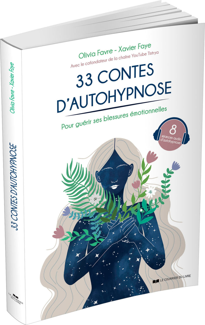 33 contes d'autohypnose - Pour guérir ses blessures émotionnelles