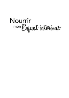 Nourrir mon Enfant intérieur