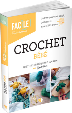 Crochet bébé - Un livre pour tout savoir, pratique et accessible à tous