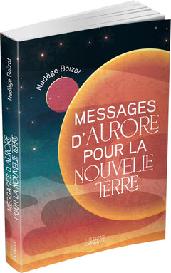 Messages d'Aurore pour la nouvelle Terre