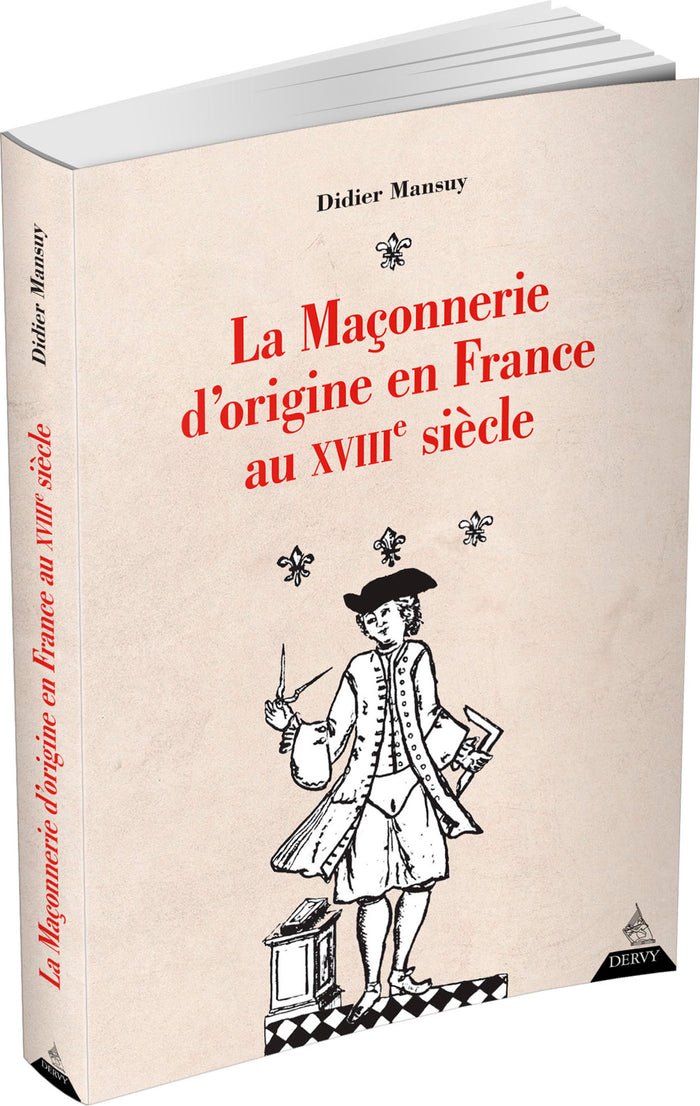 La maçonnerie d'origine en France au XVIIIe siècle