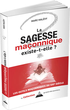 La sagesse maçonnique existe-t-elle ?