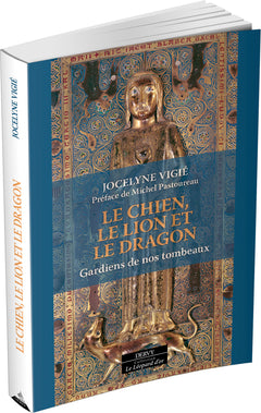Le Chien, le Lion et le Dragon - Gardiens de nos tombeaux