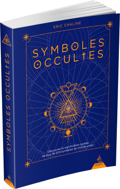 Symboles occultes - Découvrez la signification cachée de plus de 500 symboles du monde entier