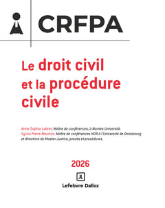 CRFPA 2026 - Le droit civil et la procédure civile. 3e éd. - 39 fiches de révision / 9 sujets corrigés