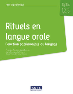 Rituels en langue orale - Cycles 1, 2 et 3 - + ressources numériques