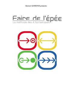 Faire de l'épée - La méthode des 4 fantastiques