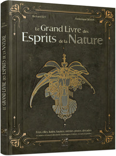 Le grand livre des esprits de la Nature - Fées, elfes, lutins, faunes, sirènes, pixies, dryades et autres créatures des forêts, mont