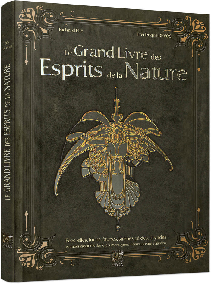 Le grand livre des esprits de la Nature - Fées, elfes, lutins, faunes, sirènes, pixies, dryades et autres créatures des forêts, mont