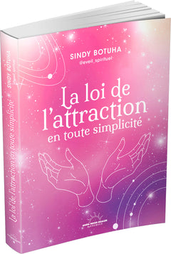 La loi de l'attraction en toute simplicité