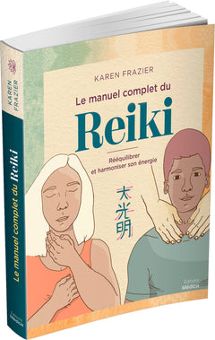 Le manuel complet du Reiki