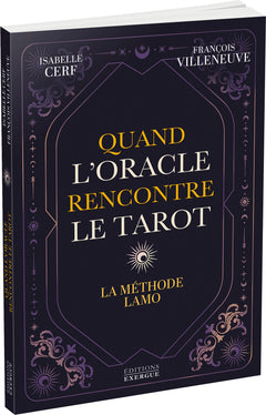 Quand l'Oracle rencontre le Tarot - La méthode LAMO