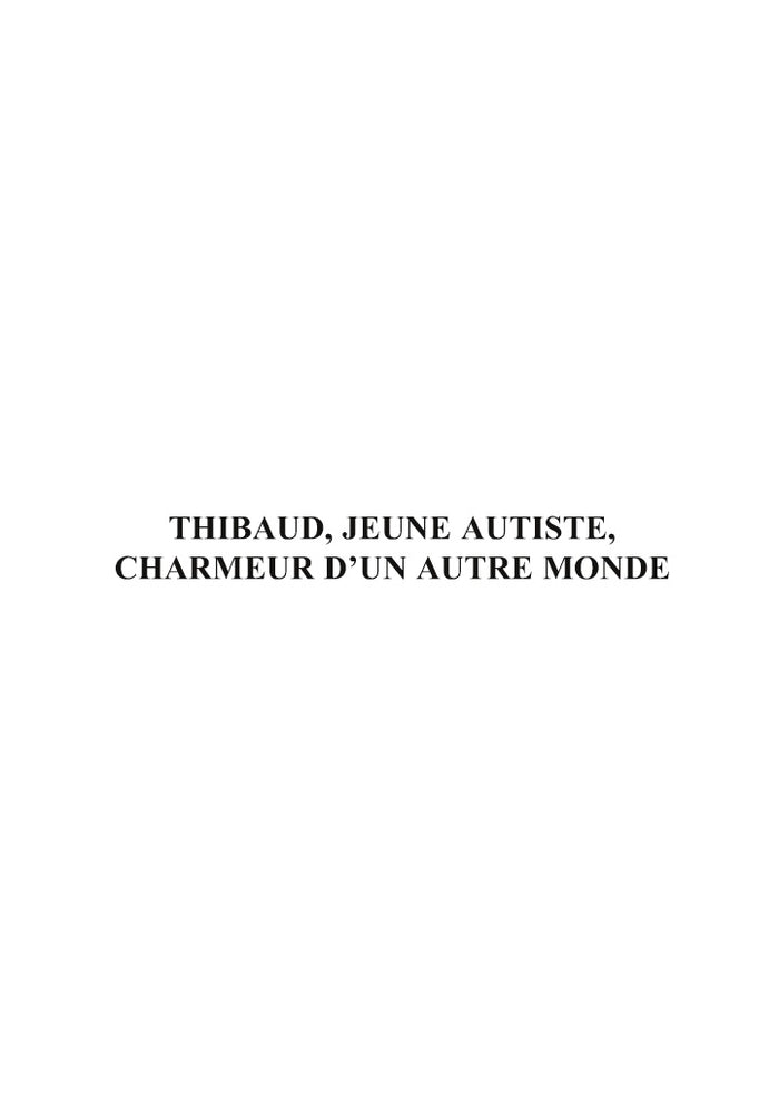 Thibaud, jeune autiste, charmeur d'un autre monde