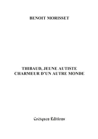 Thibaud, jeune autiste, charmeur d'un autre monde