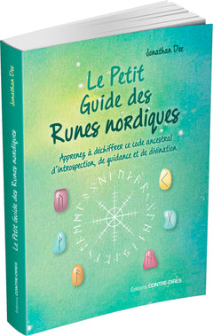 Le petit guide des runes nordiques - Apprenez à déchiffrer ce code ancestral d'introspection, de guidance et de divination