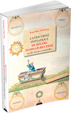 La doctrine initiatique du Régime Ecossais Rectifié en dix leçons essentielles