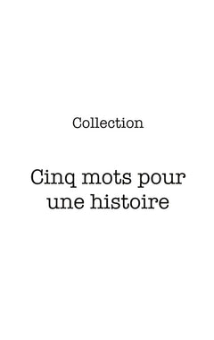Florilège: Cinq mots pour une histoire - Tome 4