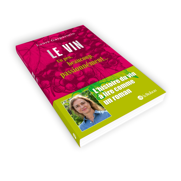 Le vin - Un peu, beaucoup, passionnément...