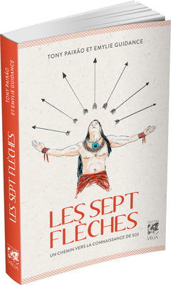 Les sept flèches - Un chemin vers la connaissance de soi