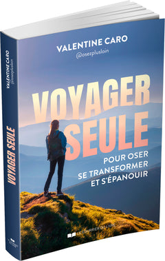 Voyager seule - Pour oser, se transformer et s'épanouir