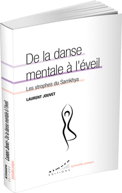De la danse mentale à l'éveil - Les strophes du Samkhya