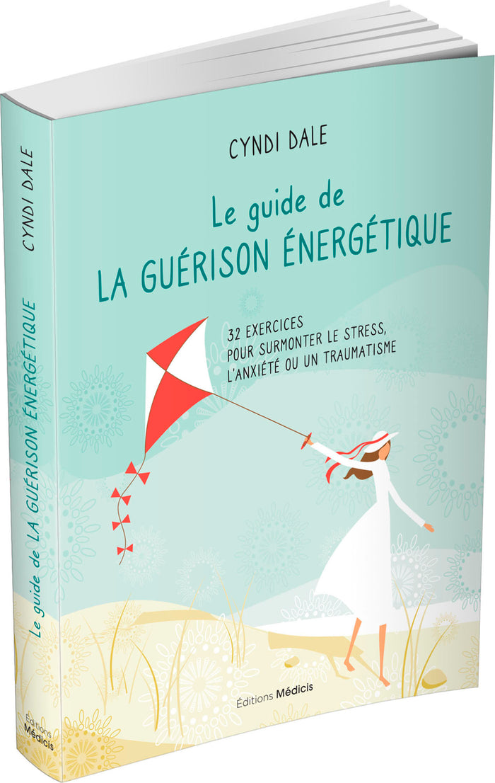 Le guide de la guérison énergétique