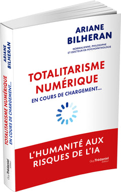 Totalitarisme numérique en cours de chargement... - L'humanité aux risques de l'intelligence artificielle