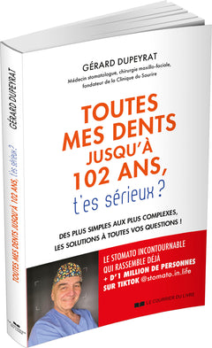 Toutes mes dents jusqu'à 102 ans, t'es sérieux ?